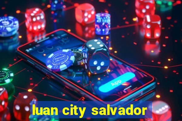 luan city salvador